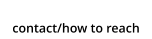 contact/how to reach